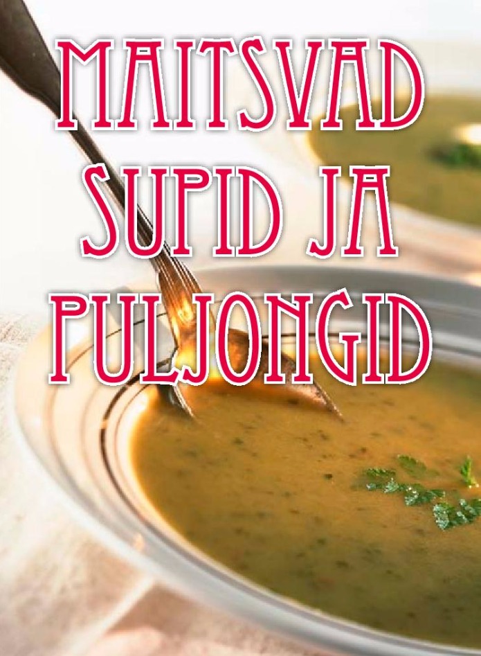 Maitsvad supid ja puljongid
