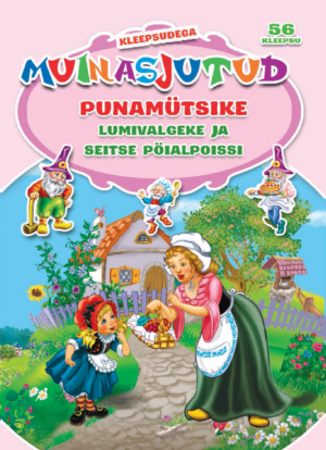 Punamütsike. Lumivalgeke ja seitse pöialpoissi. Kleepsudega muinasjutud