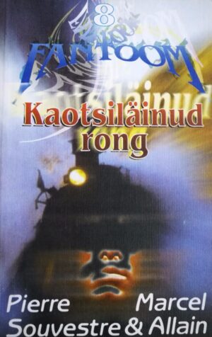 Kaotsiläinud rong. Fantoom 8