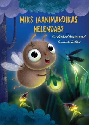 Miks jaanimardikas helendab? Kentsakad küsimused loomade kohta