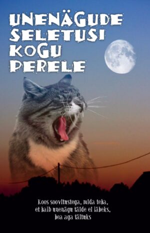 Unenägude seletusi kogu perele