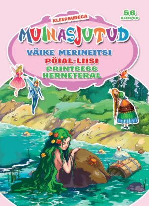Väike merineitsi. Pöial-Liisi. Printsess herneteral. Kleepsudega muinasjutud