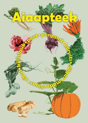 Aiaapteek. Sibul, küüslauk, peet, porgand, kõrvits, rõigas, mädarõigas