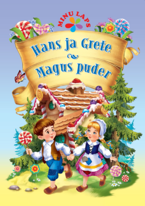 Hans ja Grete. Magus puder. Minu laps