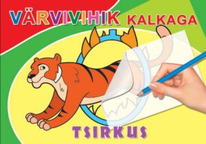 Tsirkus. Värvivihik kalkaga