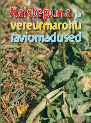 Naistepuna ja vereurmarohu raviomadused