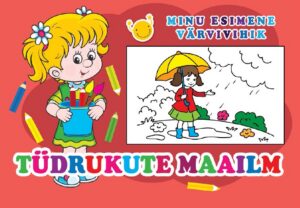 Tüdrukute maailm. Minu esimene värvivihik