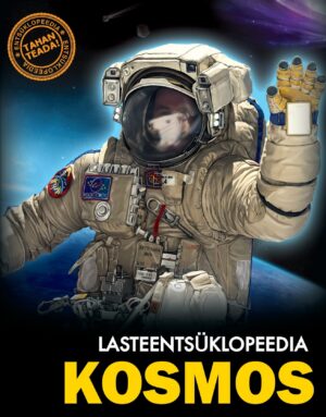 Kosmos. Lasteentsüklopeedia. Tahan teada!