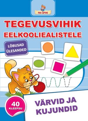 Värvid ja kujundid. Tegevusvihik eelkooliealistele. Ma õpin