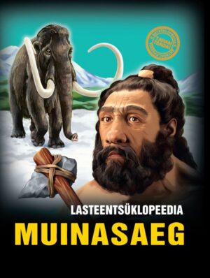 Muinasaeg. Lasteentsüklopeedia. Tahan teada!