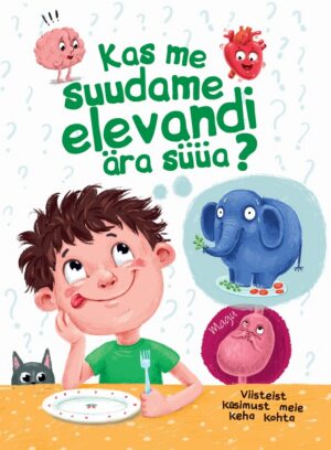Kas me suudame elevandi ära süüa? Viisteist küsimust meie keha kohta