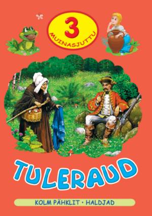 Tuleraud. 3 muinasjuttu