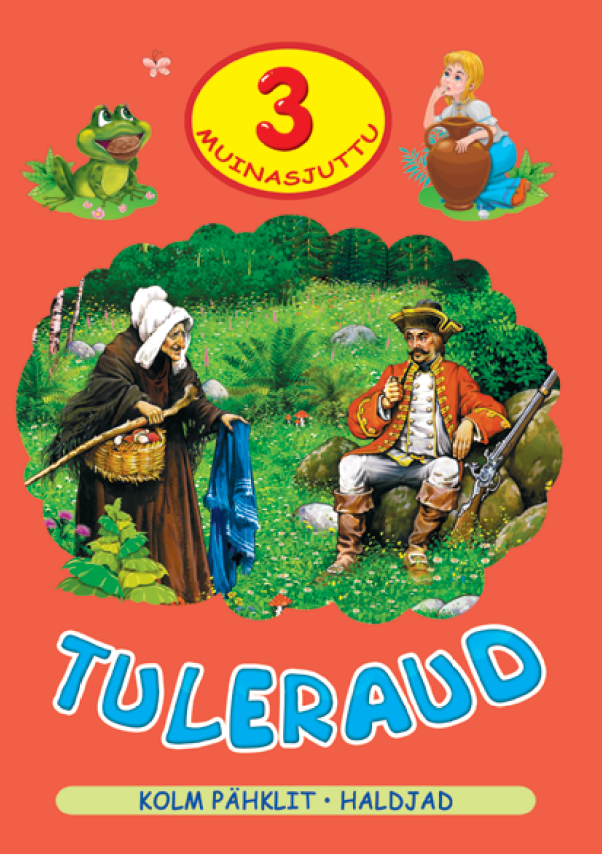 Tuleraud. 3 muinasjuttu