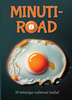 Minutiroad. 30 minutiga valmivad toidud
