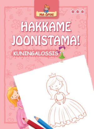 Hakkame joonistama! Kuningalossis. Ma õpin!