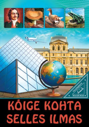 Kõige kohta selles ilmas. Teadmiste maailmas