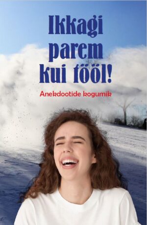 Ikkagi parem kui tööl! Anekdootide kogumik