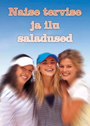 Naise tervise ja ilu saladused