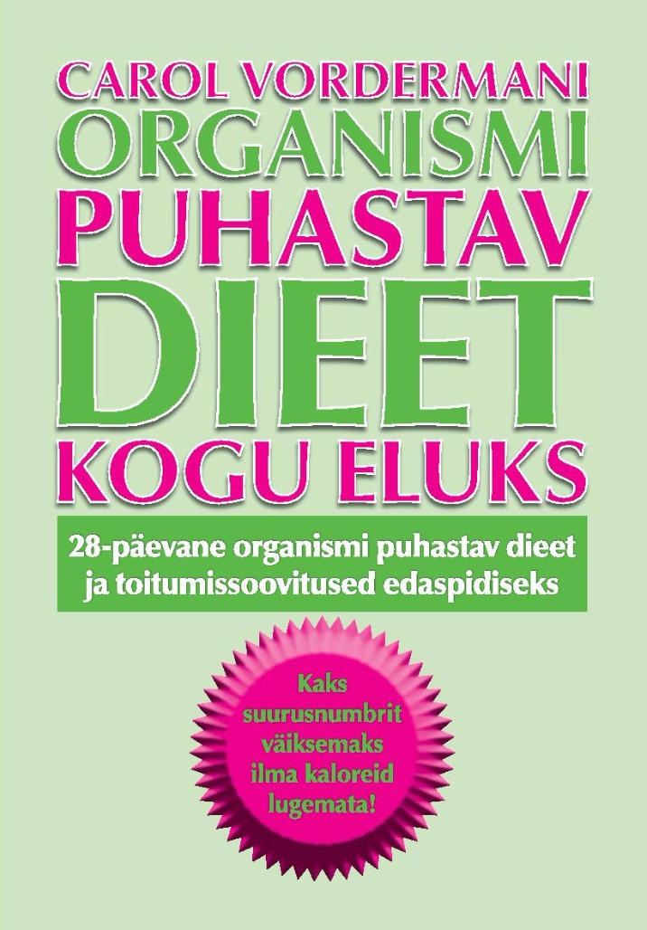 Carol Voldermani organismi puhastav dieet kogu eluks
