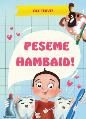 Peseme hambaid! Ole terve!