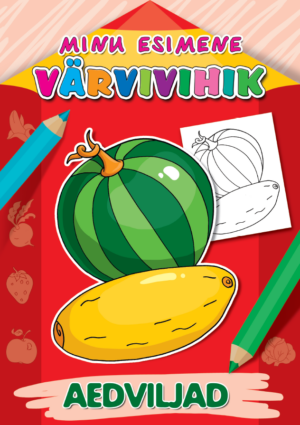 Aedviljad. Minu esimene värvivihik