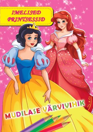 Imelised printsessid. Mudilase värvivihik