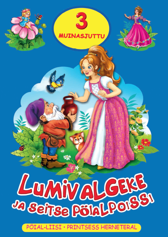 Lumivalgeke ja seitse pöialpoissi. 3 muinasjuttu