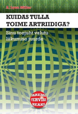 Kuidas tulla toime artriidiga? Sinu teejuht valutu liikumise juurde