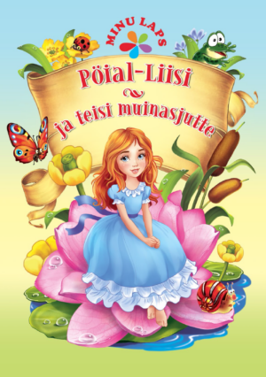 Pöial-Liisi ja teisi muinasjutte. Minu laps