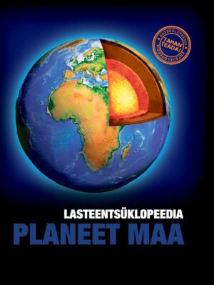 Planeet Maa. Lasteentsüklopeedia. Tahan teada!