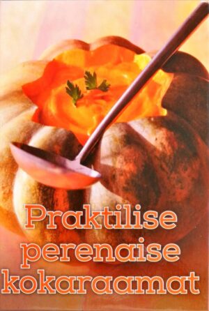 Praktilise perenaise kokaraamat