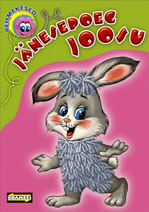 Jänesepoeg Joosu. Pehmekesed