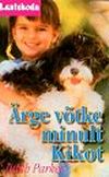 Ärge võtke minult Kikot. Lastekodu 9